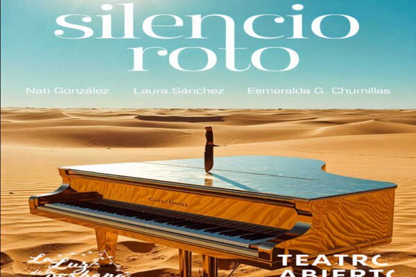 Cartel oficial de Silencio roto de Teatro Abierto de Beniaján. Un piano en medio del desierto, estreno el 30 de mayo en La Luz de la Verbena, Murcia