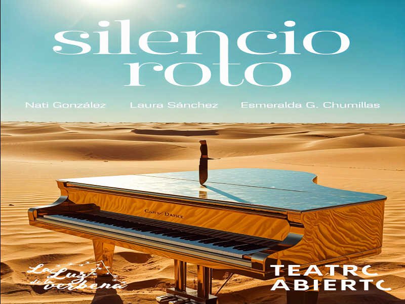 Cartel oficial de Silencio roto de Teatro Abierto de Beniaján. Un piano en medio del desierto, estreno el 30 de mayo en La Luz de la Verbena, Murcia