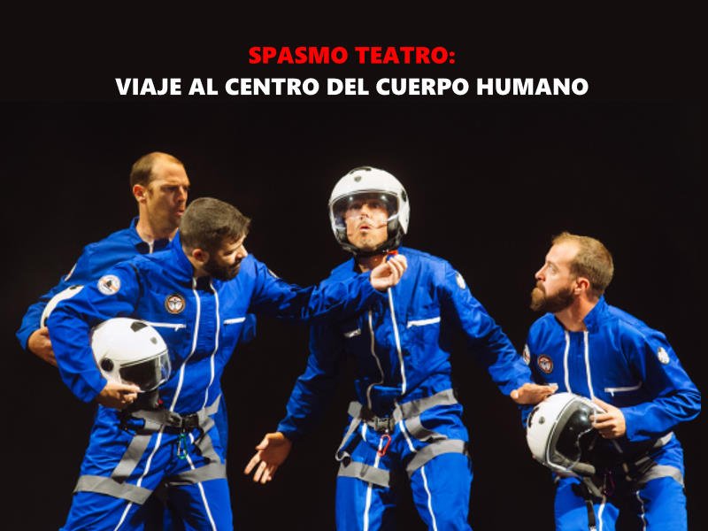 Spasmo Teatro en Beniaján: los cuatro actores en escena durante Viaje al Centro del Cuerpo Humano