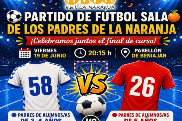 Cartel del partido de fútbol sala entre padres de la EEI La Naranja celebrado en el pabellón de Beniaján.