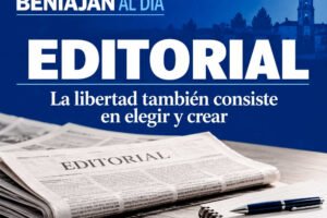 Editorial de Beniaján al Día sobre la libertad de elegir y crear